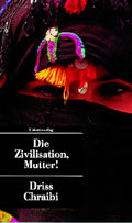 Die Zivilisation, Mutter!
