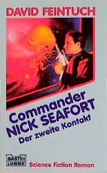 Die Nick Seafort-Saga / Commander Nick Seafort - Der zweite Kontakt