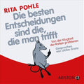 Die besten Entscheidungen sind die, die man trifft