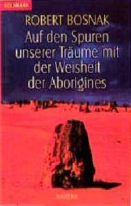 Auf den Spuren unserer Träume mit der Weisheit der Aborigines