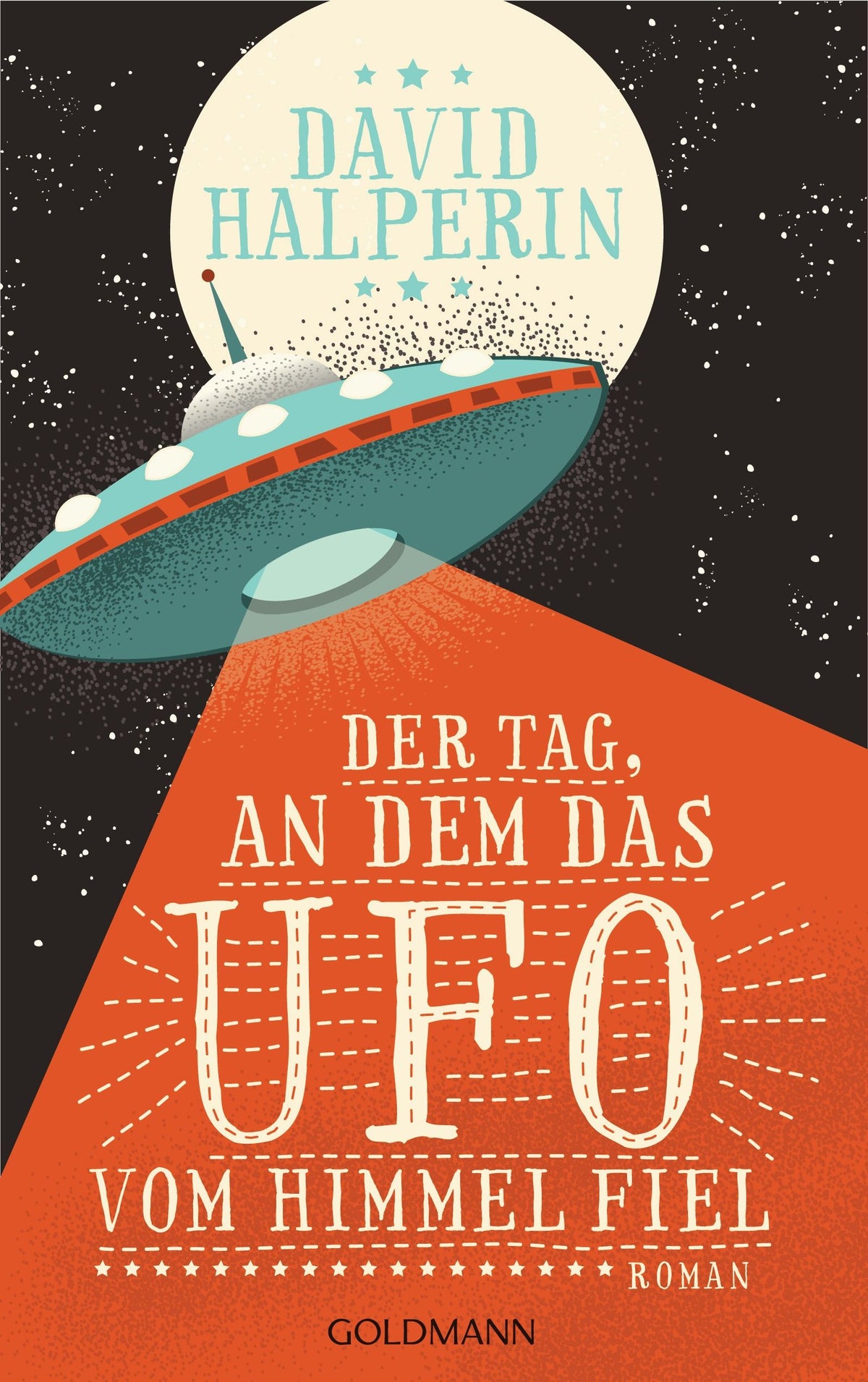 Der Tag, an dem das UFO vom Himmel fiel