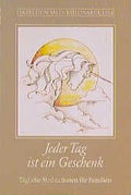 Jeder Tag ist ein Geschenk