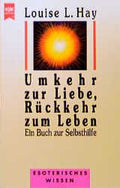 Umkehr zu Liebe, Rückkehr zum Leben