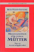 Meditationen für junge Mütter