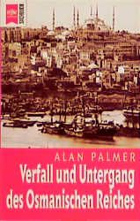 Verfall und Untergang des Osmanischen Reiches