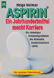 Aspirin - Ein Jahrhundertheilmittel macht Karriere