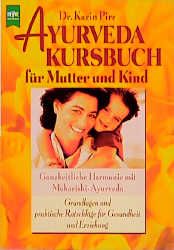 Ayurveda Kursbuch für Mutter und Kind