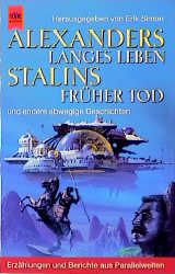 Alexanders langes Leben, Stalins früher Tod und andere abwegige Geschichten