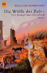 Die Wölfe der Zeit - Der Kampf ums Herzland