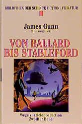 Wege zur Science Fiction / Von Ballard bis Stableford