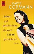 Lieber gut geschminkt als vom Leben gezeichnet
