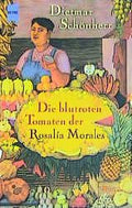 Die blutroten Tomaten der Rosalia Morales