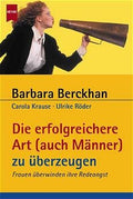 Die erfolgreichere Art (auch Männer) zu überzeugen