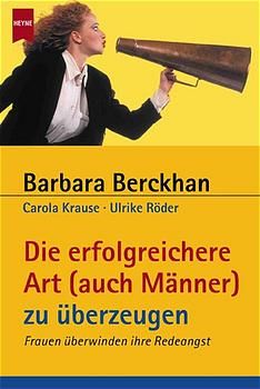 Die erfolgreichere Art (auch Männer) zu überzeugen