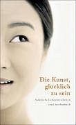 Die Kunst, glücklich zu sein