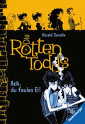 Die Rottentodds, Band 3: Ach, du faules Ei!