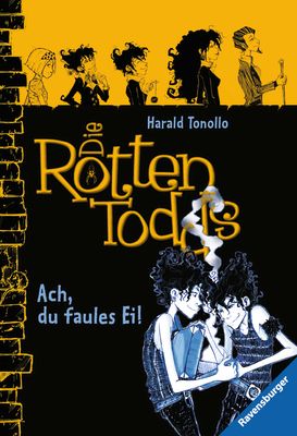 Die Rottentodds, Band 3: Ach, du faules Ei!