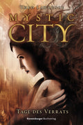 Mystic City, Band 2: Tage des Verrats
