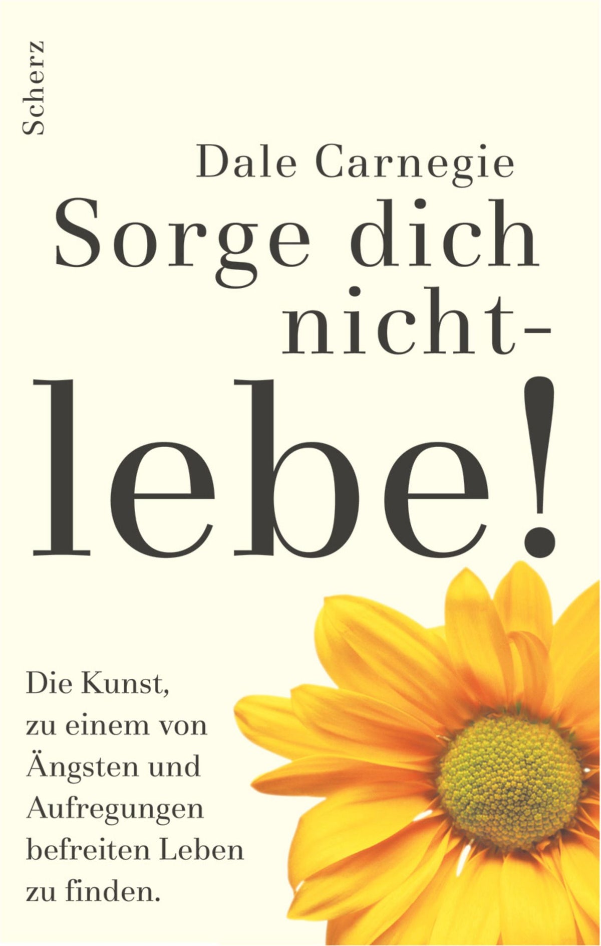 Sorge dich nicht. Lebe!