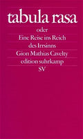 Tabula rasa oder Eine Reise ins Reich des Irrsinns