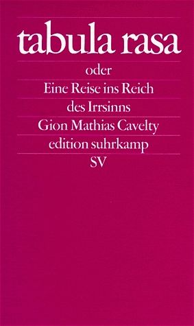 Tabula rasa oder Eine Reise ins Reich des Irrsinns