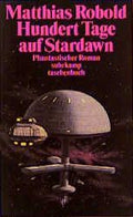 Hundert Tage auf Stardawn oder Der Status des Menschen