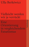 Vielleicht werden wir ja verrückt