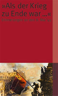 »Als der Krieg zu Ende war ...«