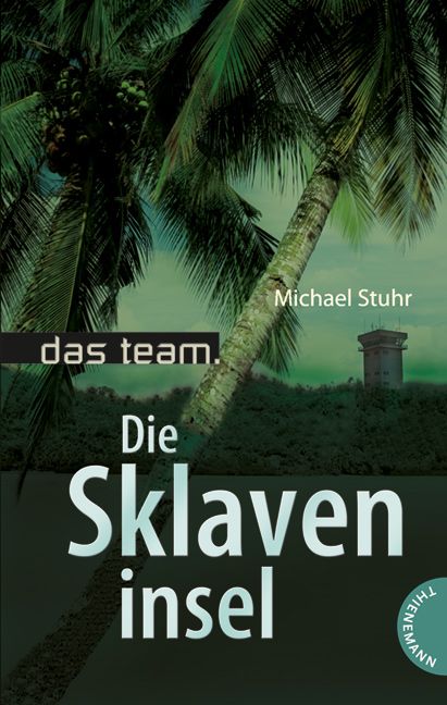 Das Team – Die Sklaveninsel