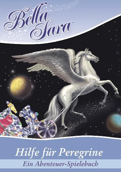 Bella Sara: Hilfe für Peregrine - Ein Abenteuer-Spielebuch