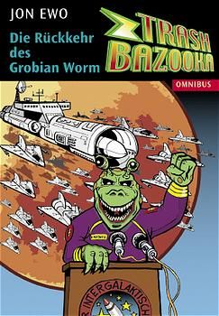 Trash Bazooka / Die Rückkehr des Grobian Worm