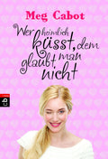 Wer heimlich küsst, dem glaubt man nicht