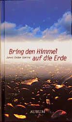 Bring den Himmel auf die Erde