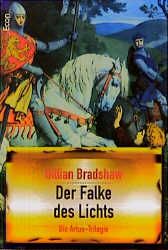 Die Artus-Trilogie / Der Falke des Lichts