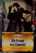 Die Artus-Trilogie / Die Krone von Camelot