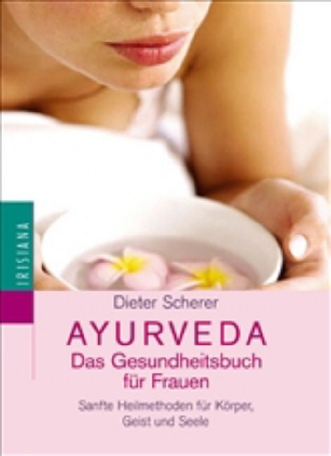 Ayurveda. Das Gesundheitsbuch für Frauen