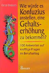 Wie würde es Konfuzius anstellen, eine Gehaltserhöhung zu bekommen?