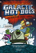 Galactic Hot Dogs 2. Das Würstchen schlägt zurück