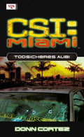 CSI: Miami - Todsicheres Alibi