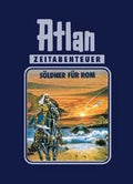 Atlan-Zeitabenteuer / Söldner von Rom