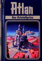 Atlan-Zeitabenteuer / Der Kristallprinz