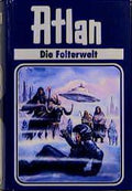 Atlan-Zeitabenteuer / Die Folterwelt