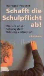 Schafft die Schulpflicht ab!
