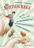Der Ameisenjunge - Der Tag, an dem mir ein Hundefloh half, die Schrumpfmaschine wiederzufinden