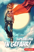 Achtung, Superheld! 2. Superhelden in Gefahr!