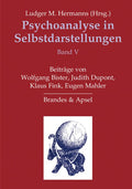 Psychoanalyse in Selbstdarstellungen / Psychoanalyse in Selbstdarstellungen
