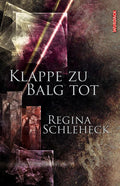 Klappe zu - Balg tot