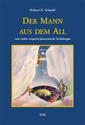 Der Mann aus dem All und andere utopisch-phantastische Erzählungen