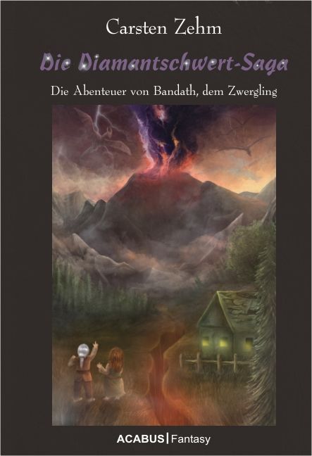 Die Diamantschwert-Saga. Die Abenteuer von Bandath, dem Zwergling