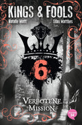 Kings & Fools 6. Verbotene Mission